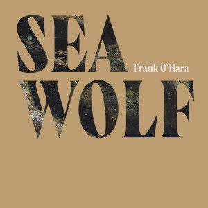 อัลบัม Frank O'Hara ศิลปิน Sea Wolf