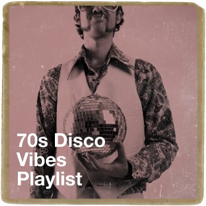 70S Disco Vibes Playlist