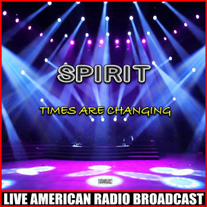 Spirit的专辑Times Are Changing (Live)
