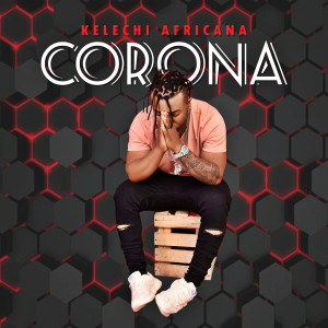 Album Corona from Kelechi Africana