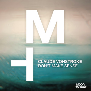 อัลบัม Don't Make Sense ศิลปิน Claude VonStroke