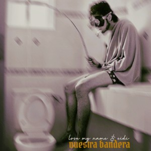 收聽Lose My Name的Nuestra Bandera歌詞歌曲