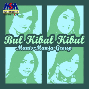 收听Manis Manja Group的Bul Kibal Kibul歌词歌曲