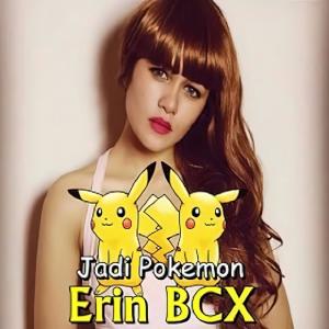 Jadi Pokemon dari Erin BCX