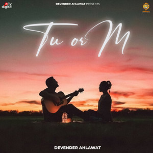 Listen to Tu or M song with lyrics from Devender Ahlawat
