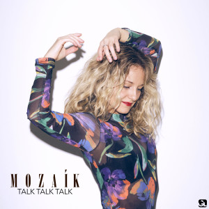Album Talk Talk Talk from Mozaik