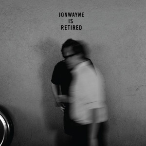 Jonwayne is Retired (Explicit) dari Jonwayne