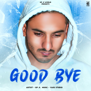 ดาวน์โหลดและฟังเพลง Good Bye พร้อมเนื้อเพลงจาก GP Ji