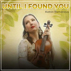 อัลบัม Until I Found You ศิลปิน Katrin Romanova