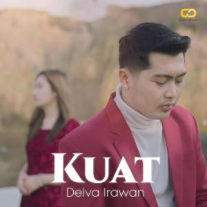 Dengarkan Kuat lagu dari Delva Irawan dengan lirik
