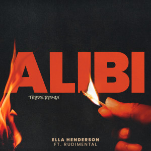 อัลบัม Alibi (feat. Rudimental) (TRIBBS Remix) ศิลปิน Ella Henderson