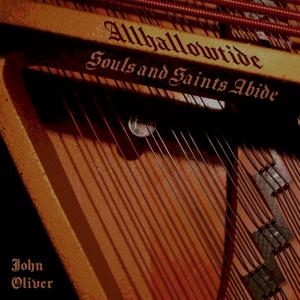 Album Allhallowtide: Souls and Saints Abide oleh John Oliver