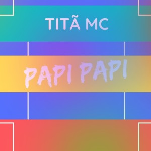 อัลบัม Papi Papi ศิลปิน Titã Mc