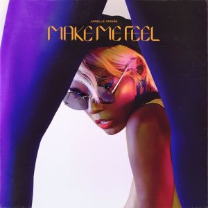 ดาวน์โหลดและฟังเพลง Make Me Feel (Explicit) (Clean) พร้อมเนื้อเพลงจาก Janelle Monáe