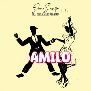อัลบัม Amilo (feat. El Klassik Band) ศิลปิน Don Santo