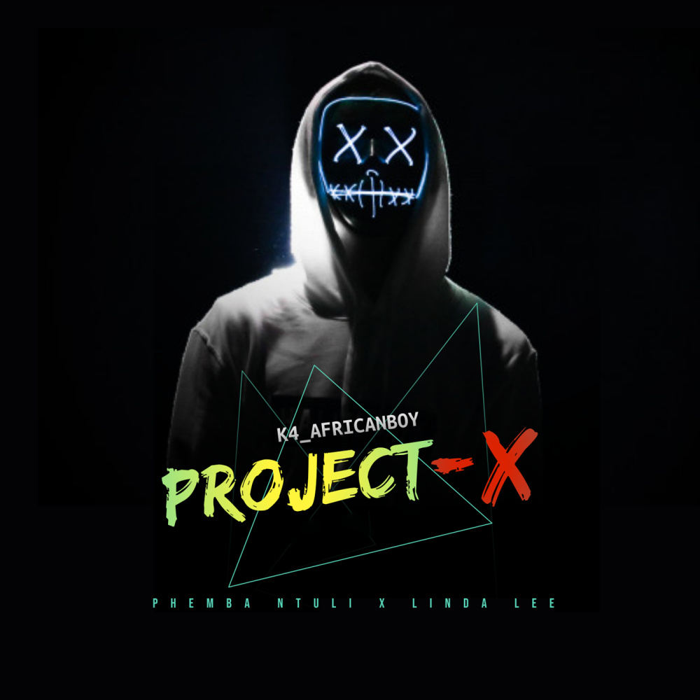 Project - X(feat. Phemba Ntuli & Linda Lee) (Explicit)