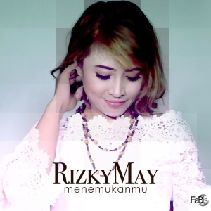 Dengarkan lagu Menemukanmu nyanyian Rizky May dengan lirik