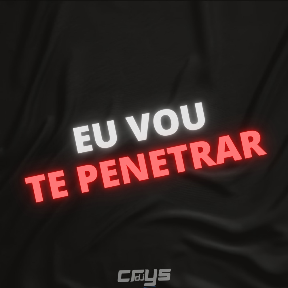 Eu Vou Te Penetrar (Explicit)