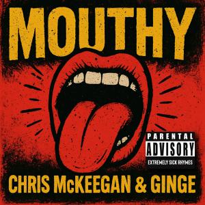收聽Chris McKeegan的Mouthy (feat. Ginge)歌詞歌曲