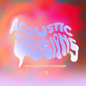 อัลบัม Acoustic Sessions ศิลปิน Revolution Worship