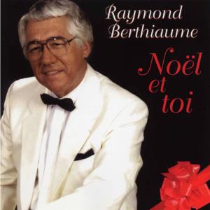 Raymond Berthiaume的专辑Noël et toi