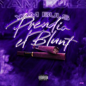 ดาวน์โหลดและฟังเพลง Prendio el Blunt (Explicit) พร้อมเนื้อเพลงจาก YAM BULS