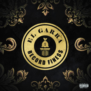EL GARRA的專輯RECORD FINE$$