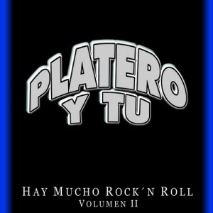 อัลบัม Hay mucho rock and roll Vol.2 ศิลปิน Platero Y Tu