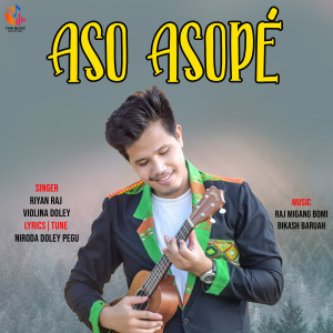 Listen to Aso Asope song with lyrics from Riyan Raj