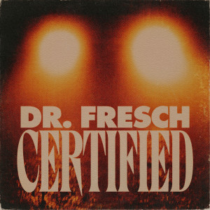 DR. FRESCH的专辑Certified (Explicit)