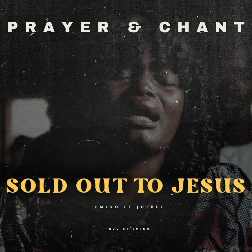 Sold out to Jesus (Prayer & Chant)