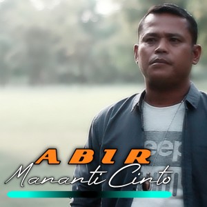 Album Mananti Cinto oleh Abir