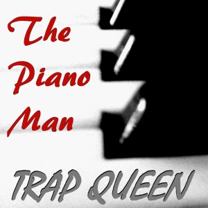 Trap Queen (Instrumental Piano Arrangement)