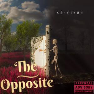 The Opposite (Explicit) dari Cri$t187