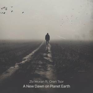 收聽Ziv Moran的A New Dawn on Planet Earth歌詞歌曲