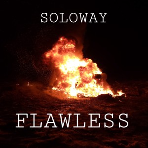 ดาวน์โหลดและฟังเพลง Flawless พร้อมเนื้อเพลงจาก SOLOWAY