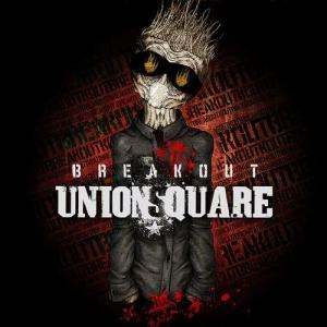 收聽Union Square的Break Out!歌詞歌曲