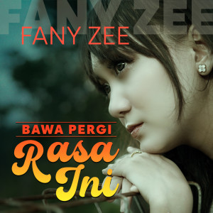 Album Bawa Pergi Rasa Ini oleh Fany Zee