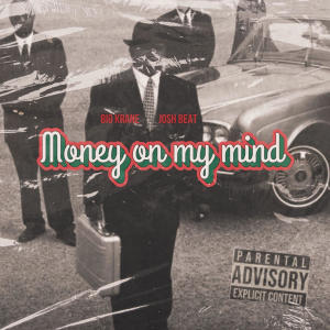 收聽Big krane的Money on my mind (feat. Josh beat)歌詞歌曲