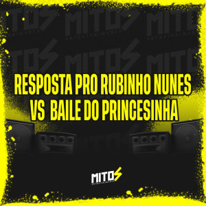 Listen to Resposta Pro Rubinho Nunes Vs Baile Do Princesinha (Explicit) song with lyrics from Dj Felipe Amadeu