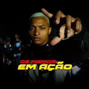 MC Nego Do União的專輯Os Menor em Ação (Explicit)