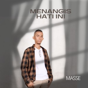 Masse的專輯Menangis Hati Ini