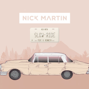 收聽Nick Martin的Slow Ride歌詞歌曲