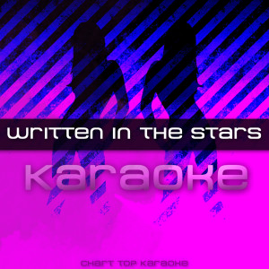 收聽Written In The Stars Karaoke的Written In the Stars (feat. Eric Turner) [Karaoke]歌詞歌曲