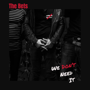 The Bets的專輯We Don't Need It (Explicit)