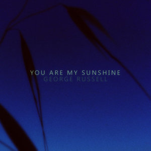 ดาวน์โหลดและฟังเพลง You Are My Sunshine พร้อมเนื้อเพลงจาก George Russell