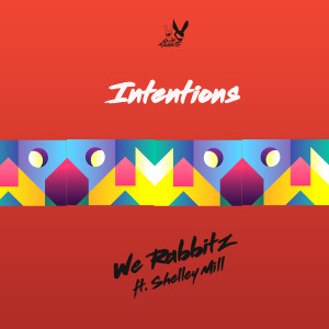 Dengarkan Intentions lagu dari We Rabbitz dengan lirik