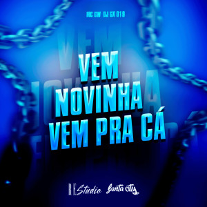 收聽MC GW的Vem Novinha Vem pra Cá (Explicit)歌詞歌曲
