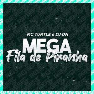 DJ DN的專輯Mega Fila de Piranha (Explicit)