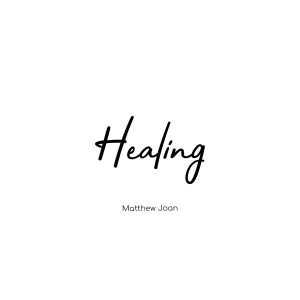 Dengarkan Healing lagu dari Matthew Joan dengan lirik